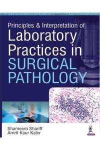 Principles & Interpretation of Laboratory Practices in Surgical Pathology