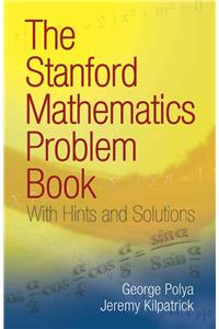 The Stanford Mathematics Problem Book