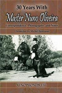 30 Years with Master Nuno Oliveira