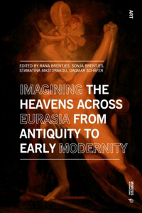 Imagining the Heavens Across Eurasia from Antiquity to Early Modernity