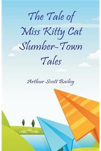 The Tale of Miss Kitty Cat Slumber-Town Tales