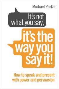 It's Not What You Say, It's The Way You Say It!