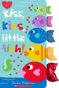 Kiss, Kiss, Little Fish