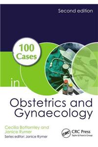 100 Cases in Obstetrics and Gynaecology