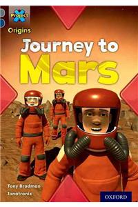 Project X Origins: Grey Book Band, Oxford Level 14: Behind the Scenes: Journey to Mars