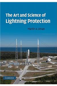 The Art and Science of Lightning Protection