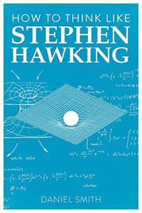 How to Think Like Stephen Hawking, Volume 8