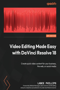 Video Editing Made Easy with DaVinci Resolve 18