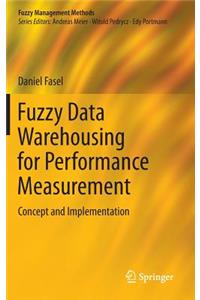 Fuzzy Data Warehousing for Performance Measurement