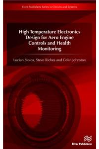 High Temperature Electronics Design for Aero Engine Controls and Health Monitoring