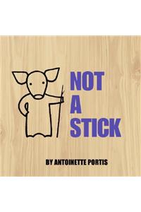 Not a Stick