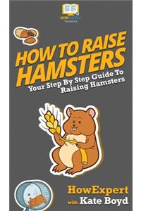 How To Raise Hamsters