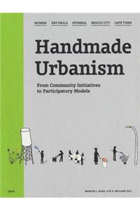 Handmade Urbanism: Mumbai, São Paulo, Istanbul, Mexico City, Cape Town