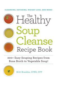 The Healthy Soup Cleanse Recipe Book