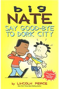 Big Nate: Say Good-Bye to Dork City