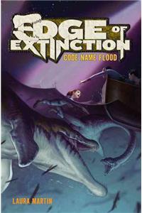 Edge of Extinction #2: Code Name Flood