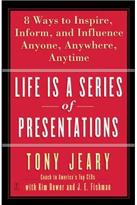 Life Is a Series of Presentations