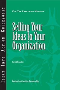 Selling Your Ideas to Your Organization