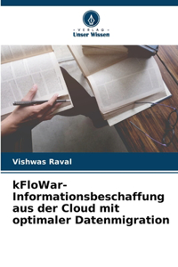 kFloWar-Informationsbeschaffung aus der Cloud mit optimaler Datenmigration