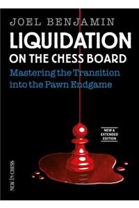 Liquidation on the Chess Board New & Extended