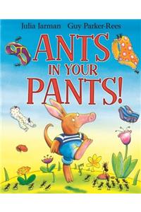 Ants in Your Pants!