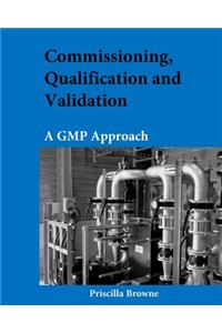 Commissioning, Qualification and Validation