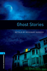 Oxford Bookworms Library: Level 5:: Ghost Stories