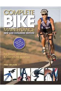 Complete Bike Maintenance New and Expanded Edition: For Road, Mountain, and Commuter Bicycles