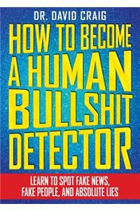 How to Become a Human Bullshit Detector