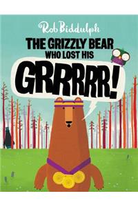 The Grizzly Bear Who Lost His Grrrrr!