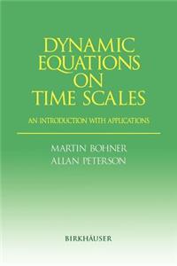 Dynamic Equations on Time Scales