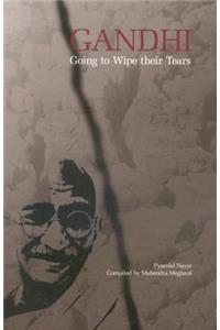 Gandhi: Going to Wipe Their Tears