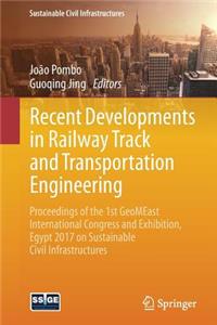 Recent Developments in Railway Track and Transportation Engineering