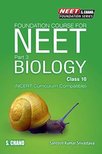 Foundation Course for NEET Part 3 Biology Class 10