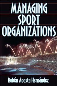 Managing Sport Organizations