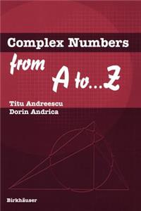 Complex Numbers from A to ...Z