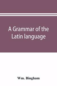 grammar of the Latin language