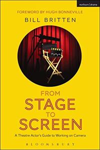 From Stage to Screen: A Theatre Actor's Guide to Working on Camera