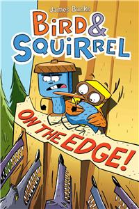 Bird & Squirrel on the Edge!: A Graphic Novel (Bird & Squirrel #3)