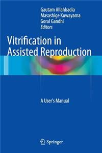 Vitrification in Assisted Reproduction