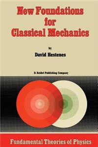 New Foundations for Classical Mechanics