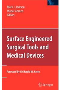 Surface Engineered Surgical Tools and Medical Devices