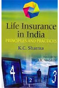 Life Insurance in India: Principles and Practices
