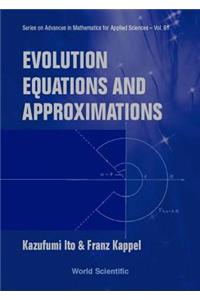 Evolution Equations and Approximations