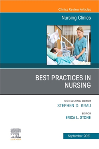 Best Practices in Nursing, an Issue of Nursing Clinics