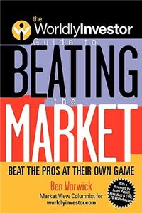 The Worldlyinvestor Guide to Beating the Market