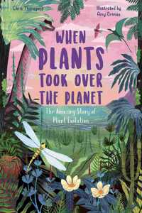 When Plants Took Over the Planet