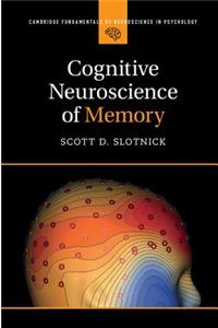 Cognitive Neuroscience of Memory