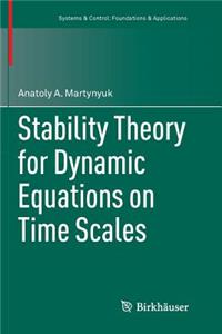 Stability Theory for Dynamic Equations on Time Scales