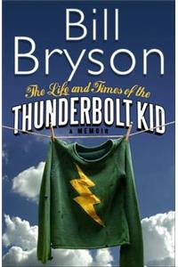 The Life And Times Of The Thunderbolt Kid